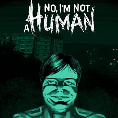 Игра No I'm not a Human для PC / ПК, активация в стим Steam для региона РФ / Россия цифровой ключ