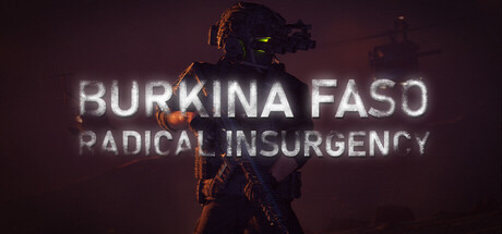 

Burkina Faso: Radical Insurgency, Steam Gift