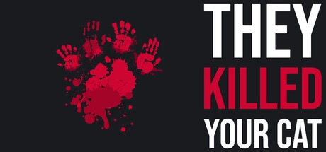 

They Killed Your Cat, Steam Gift