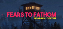 Fears to Fathom - Ironbark Lookout, Steam Gift