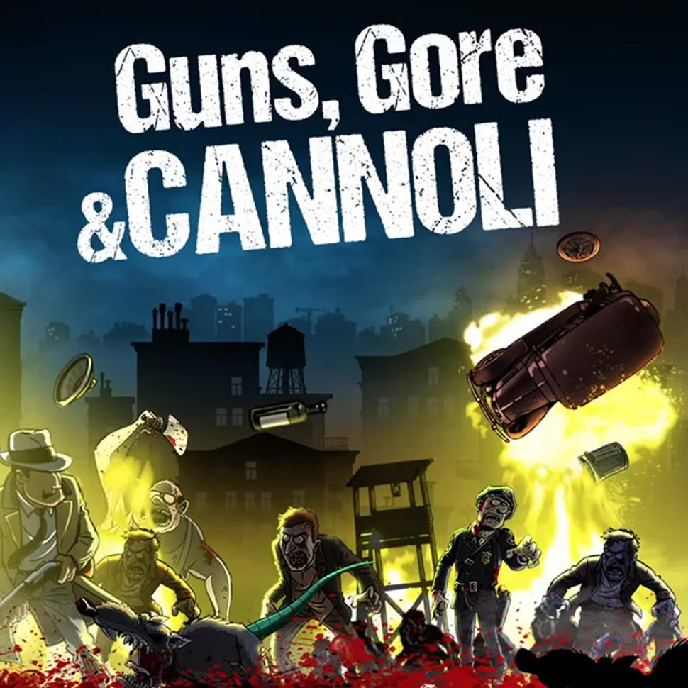 

GUNS, GORE AND CANNOLI