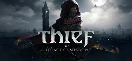 

Thief VR: Legacy of Shadow, Steam Gift