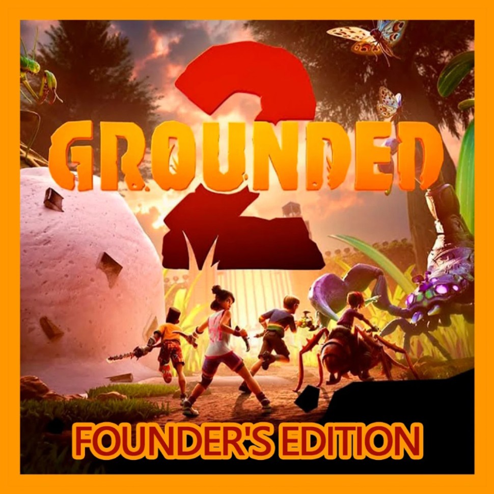 

Grounded 2: Founder’s Edition
