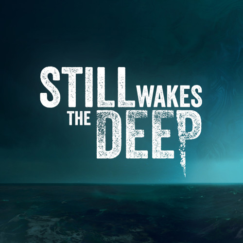 Still Wakes the Deep