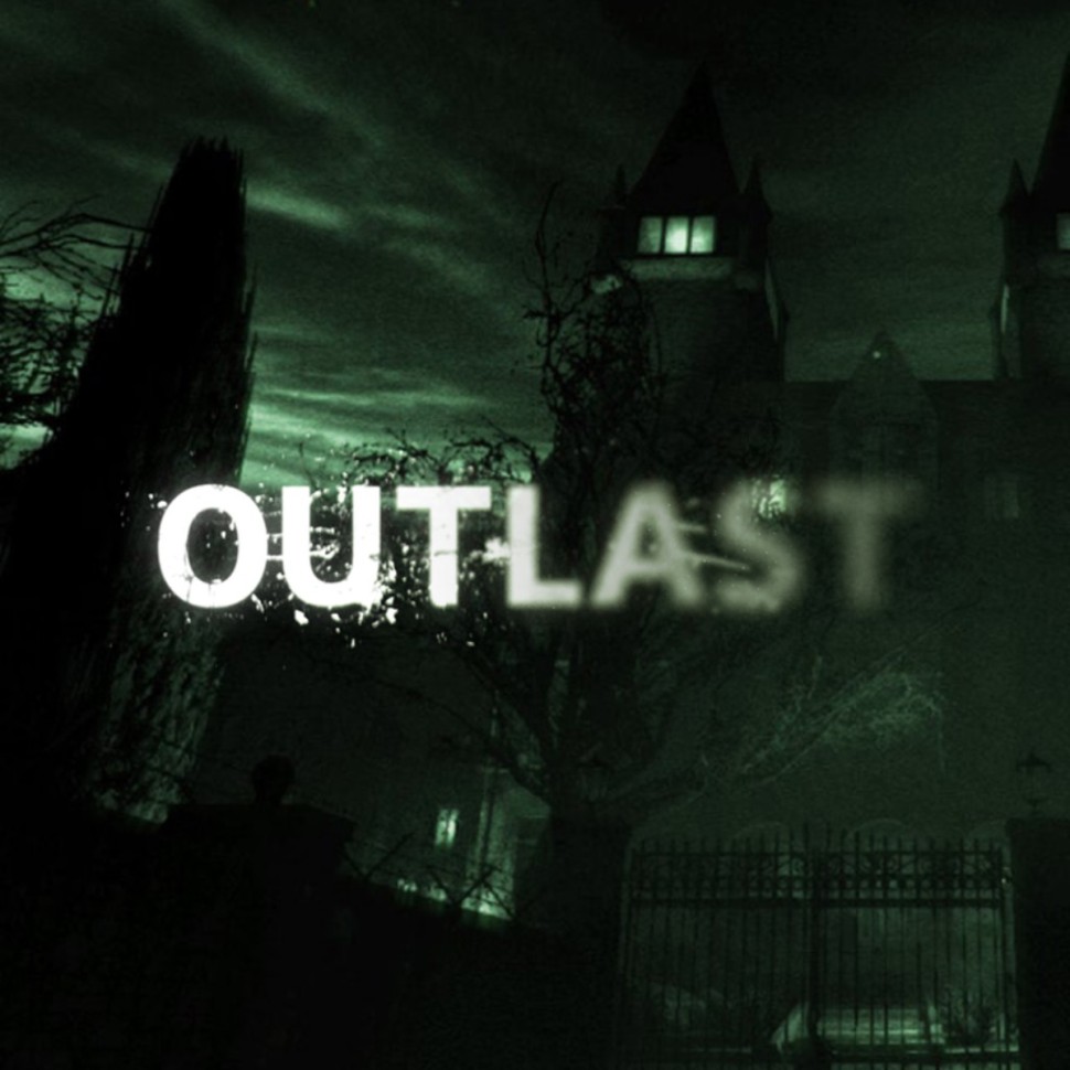 

Outlast